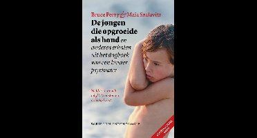 De jongen die opgroeide als hond - Bruce D. Perry, Maia Szalavitz - ebook