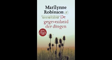 De gegevenheid der dingen - Marilynne Robinson - ebook