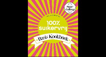 100% Suikervrij basiskookboek - Carola van Bemmelen - ebook