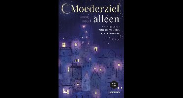 Moederziel maar nooit alleen - Lies Clerx - ebook
