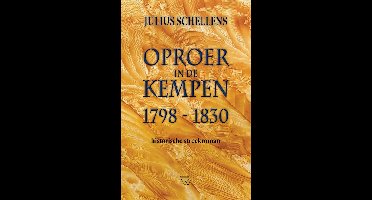 Oproer in de Kempen 1798-1930 - Julius Schellens - ebook