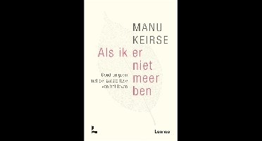 Als ik er niet meer ben - Manu Keirse - ebook