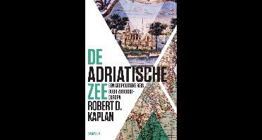 De Adriatische Zee - Robert Kaplan - ebook
