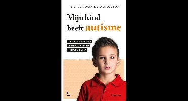 Mijn kind heeft autisme - Peter Vermeulen, Steven Degrieck - ebook