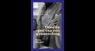 Door de ogen van een gynaecoloog - Koen Deurloo - ebook