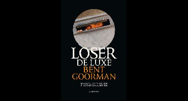 Loser de Luxe - Bent Goorman - ebook