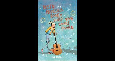 Mijn moeder kookt soep van tafelpoten - Aefke ten Hagen - ebook