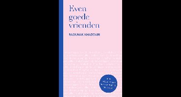 Even goede vrienden - Raounak Khaddari - ebook