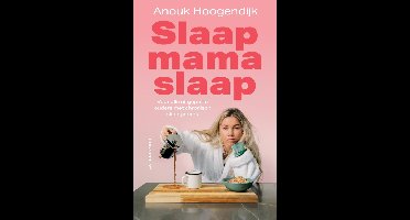 Slaap mama slaap - Anouk Hoogendijk - ebook