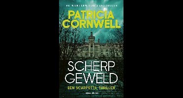 Scherp geweld - Patricia Cornwell - ebook
