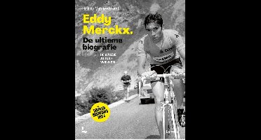 Eddy Merckx. De ultieme biografie - Johny Vansevenant - ebook
