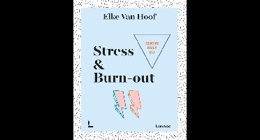 EERSTE HULP BIJ STRESS AND BURN OUT - Elke Van Hoof - ebook
