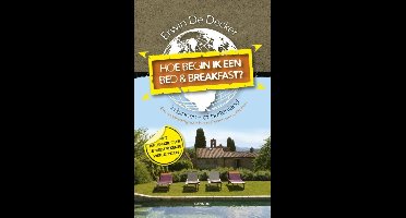 Hoe begin ik een bed and breakfast - Erwin De Decker - ebook