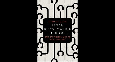 Onze kunstmatige toekomst - Joris Krijger - ebook