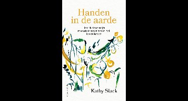 Handen in de aarde - Kathy Slack - ebook