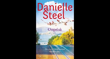 Ongeluk - Danielle Steel - ebook