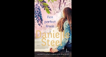 Een perfect leven - Danielle Steel - ebook