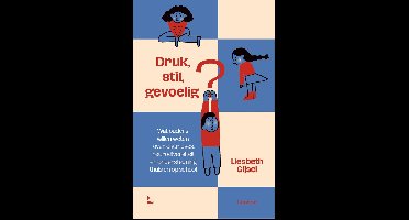 Druk, stil, gevoelig? - Liesbeth Gijsel - ebook