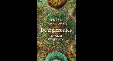De zijderoutes - Peter Frankopan - ebook