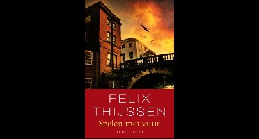 Spelen met vuur - Felix Thijssen - ebook