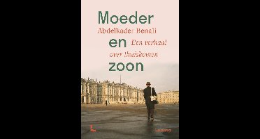 MOEDER EN ZOON - EEN VERHAAL OVER THUISKOMEN - Abdelkader Benali - ebook