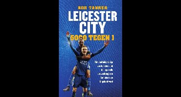 Leicester City, 5000 tegen 1 - Rob Tanner - ebook