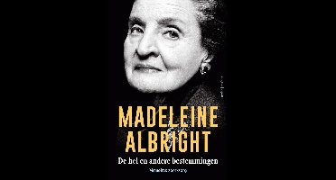 De hel en andere bestemmingen - Madeleine Albright - ebook