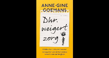 Dhr. weigert zorg - Anne-Gine Goemans - ebook