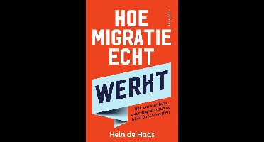 Hoe migratie echt werkt - Hein de Haas - ebook