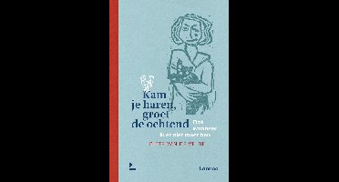 Kam je haren, groet de ochtend - Ditte Van de Velde - ebook