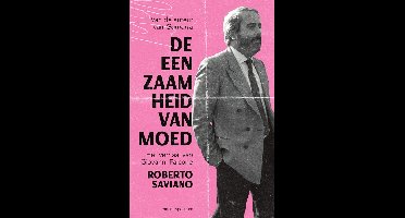 De eenzaamheid van moed - Roberto Saviano - ebook