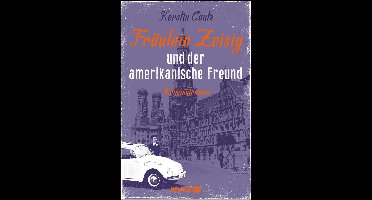 Zeisig und Manschreck ermitteln 2 - Fräulein Zeisig und der amerikanische Freund