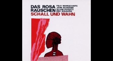 Das Rosa Rauschen - Schall Und Wahn (CD)