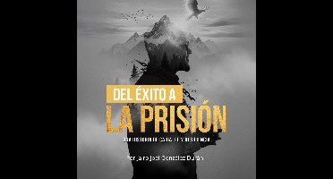 Del Exito a la Prision