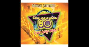 Marco Attali - Les Années 80 C'est Trop Bien! (CD)