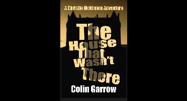 The Christie McKinnon Adventures - The House That Wasn't There