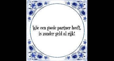 Tegeltje met Spreuk (Tegeltjeswijsheid): Wie een goede partner heeft, is zonder geld al rijk! + Kado verpakking & Plakhanger