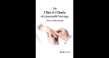 The I Do's and I Don'ts of a Successful Marriage