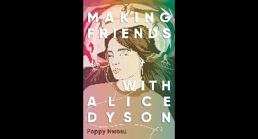 Making Friends with Alice Dyson