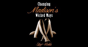 Changing Madison's Wicked Ways