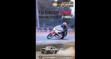 To Finish First You Must First Finish