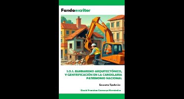 S.O.S. Barbarismo Arquitectónico, Y Gentrificación En La Candelaria Patrimonio Nacional