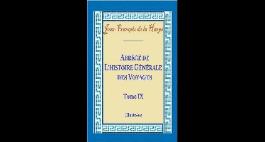 Abrégé de l’histoire générale des voyages Tome IX