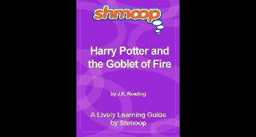 Shmoop Bestsellers Guide: Harry Potter and the Goblet of Fire