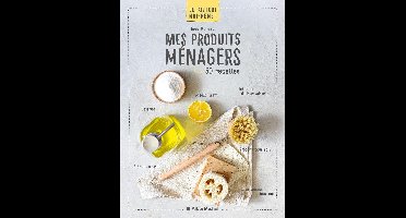Je fais tout moi-même - Mes produits ménagers