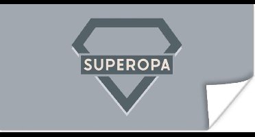 Poster Vaderdag - Kado man - Opa - Superopa - Quote - Spreuken - 150x75 cm - Vaderdag cadeau - Geschenk - Cadeautje voor hem - Tip - Mannen