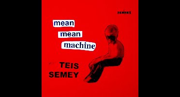 Teis Semey - Mean Mean Machine (LP)