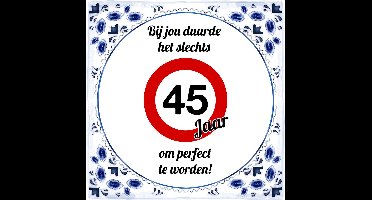 Verjaardag Tegeltje met Spreuk (45 jaar): bij jou duurde het slechts 45 jaar om perfect te worden + Cadeau verpakking & Plakhanger