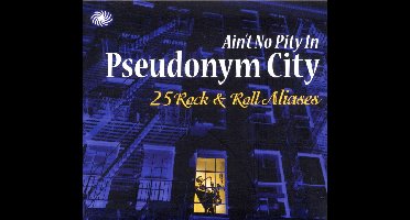 Ain T No Pity In Pseudonym City