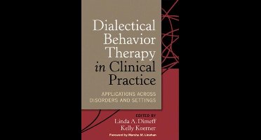 Dialectical Behavior Therapy in Clinical Practice
